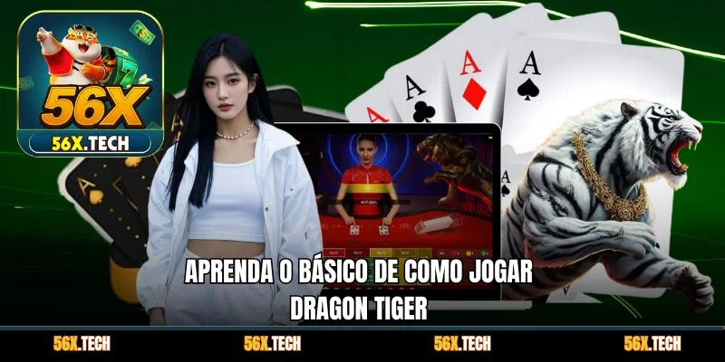 Aprenda o básico de Como jogar Dragon Tiger 