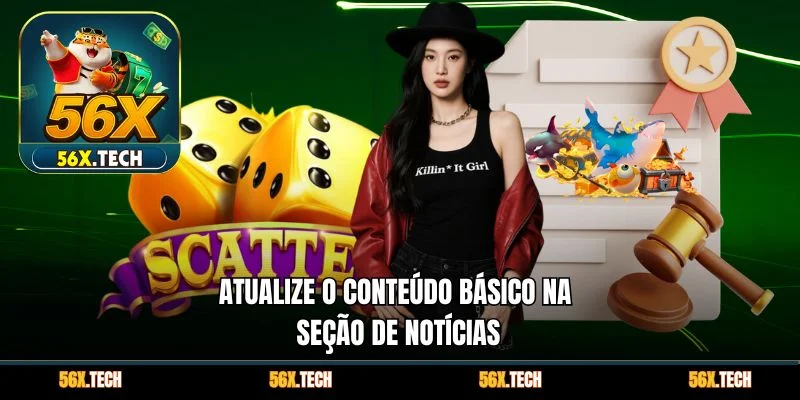 Atualize o conteúdo básico na seção de notícias