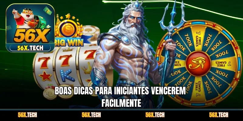 Boas dicas para iniciantes vencerem facilmente