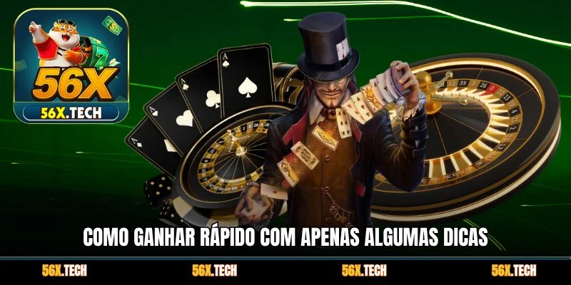 Como ganhar rápido com apenas algumas dicas