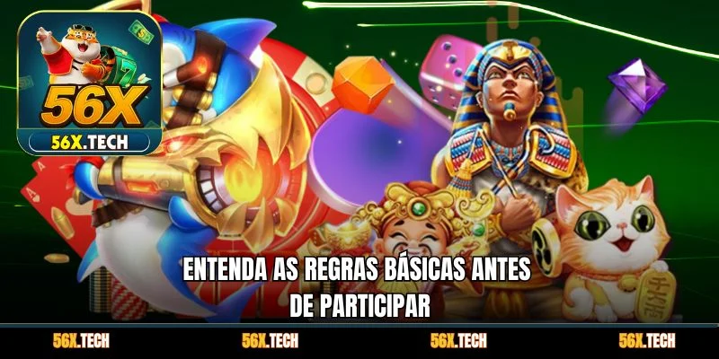 Entenda as regras básicas antes de participar