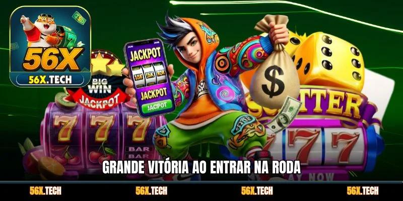 Grande vitória ao entrar na roda