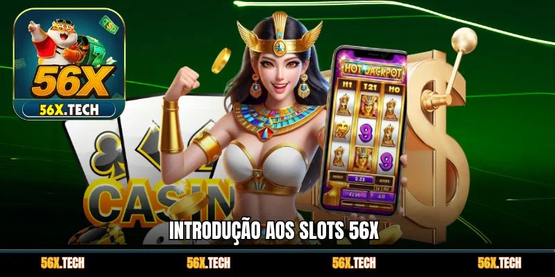 Introdução aos slots 56x
