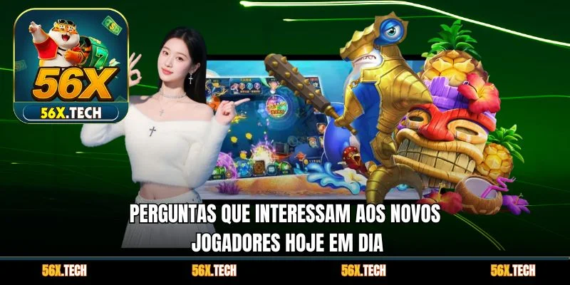 Perguntas que interessam aos novos jogadores hoje em dia