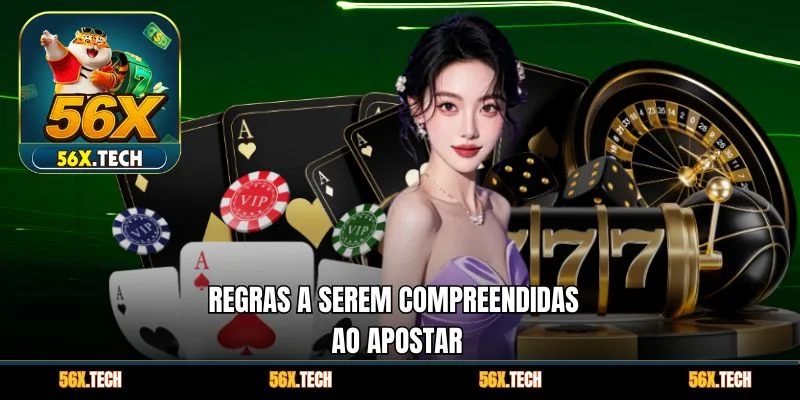 Regras a serem compreendidas ao apostar
