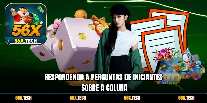 Respondendo a perguntas de iniciantes sobre a coluna