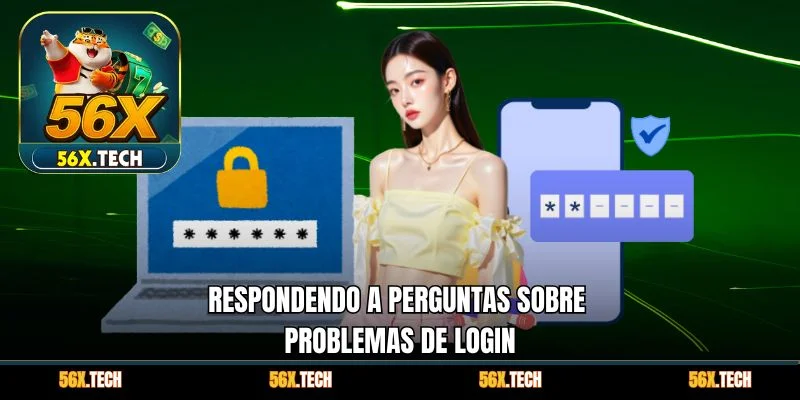 Respondendo a perguntas sobre problemas de login